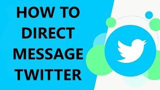 How to Direct Message on Twitter 2023