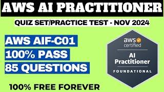 AWS Certified AI Practitioner Exam Practice Questions - QUIZ SET/PRACTICE TEST NOV 2024 (AIF-C01)