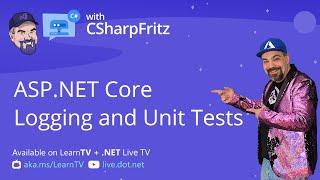 Learn C# with CSharpFritz - Logging, Testing, and Filters in ASP.NET Core