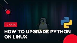 How to upgrade Python on Linux | VPS Tutorial