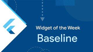 Baseline (Widget of the Week)