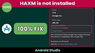 How to 100% Fixed HAXM is not installed in Android Studio | বাংলায় | Bangla