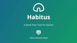 Introducing Habitus: an open source build flow tool for Docker