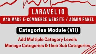 Laravel 10 Tutorial #40 | Categories Module (VII) | Add/Manage Multiple Category Levels