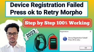 Device Registration Failed Press ok to Retry Morpho100%Solve
