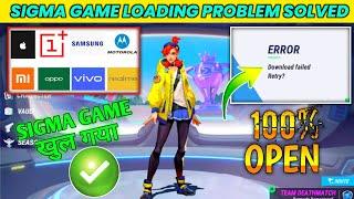  Sigma Game Error Download Failed Retry Problem | Sigma Game loading problem 100% Solution