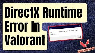 How To Fix DirectX Runtime Error In Valorant [Updated 2024]