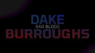 Bad Blood: Dake Burroughs