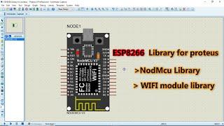ESP8266 Proteus library / How to add ESP8266 or NodeMCU Library for proteus