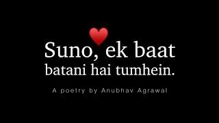 Ek Khaas Baat - Most Beautiful Poetry You Can Send To Your Love ️ Anubhav Agrawal