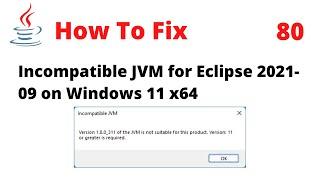 How to Fix Incompatible JVM for Eclipse 2021-09 on Windows 11 x64