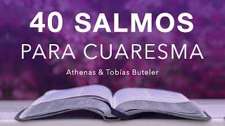 2 horas de SALMOS para CUARESMA - Athenas & Tobías Buteler