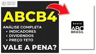 BANCO ABC ( ABCB4 ): VALE A PENA? ANÁLISE COMPLETA, CLARA E OBJETIVA DA AÇÃO!