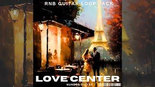 [FREE] RnB Guitar Loops (,Summer Walker, SZA , Kehlani): 'LOVE CENTER Sample Pack