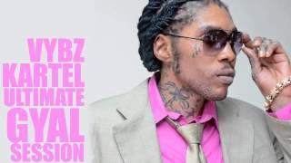 [Vybz Kartel MIx 2002 - 2014!] VYBZ KARTEL – GYAL SESSION ULTIMATE COLLECTION