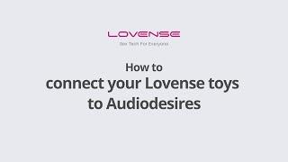 Lovense x Audiodesires | How to connect your toys