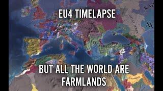 EU4 Timelapse But All The World Are Farmlands