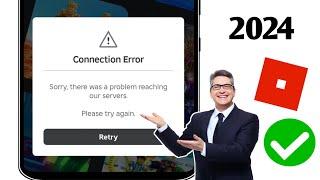 How to Fix connection error on Roblox 2024 | Sorry there was a problem reaching our servers Roblox