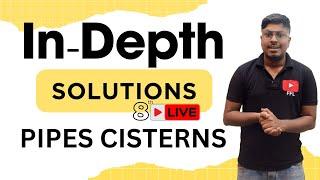 In-Depth Solutions (Live Class-8) || Pipes and Cisterns {Important Questions}