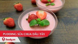 Hướng dẫn cách làm pudding sữa chua dâu tây mát lạnh - Stawberry Yogurt Pudding