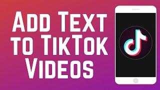 How to Add Text to TikTok Videos in 2 Ways 2024