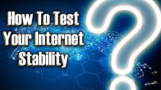 How to Test Your Internet Connection Stability: Ping, Packet Loss, and Jitter