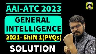 All PYQs of AAI-ATC 2021 (Shift 1)| General Intelligence and reasoning | Previous Year Paper Solved