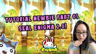 TUTORIAL NEWBIE SEAL ENIGMA 2.0 PART 01