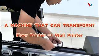 A machine that can transform the floor printer transforms into a wall printer