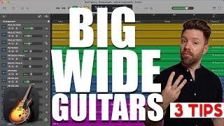 3 tips for BIG, WIDE Guitars (GarageBand Tutorial)