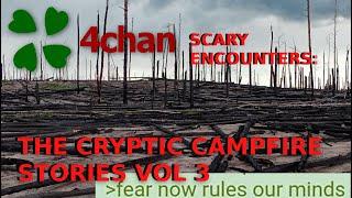 4Chan Scary Encounters - The Cryptic Campfire Stories Vol 3