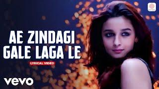 Alia Bhatt - Ae Zindagi Gale Laga Le | Lyrical Video | Dear Zindagi | Amit Trivedi