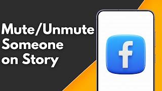 How to Mute or Unmute Someone on Facebook Story