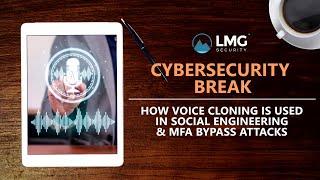 How Voice Cloning is Used in Social Engineering and MFA Bypass Attacks