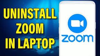 How To Uninstall Zoom In Laptop | Remove Zoom Application From PC 2023 @webtotech