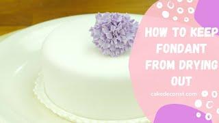 How To Keep Fondant From Drying Out