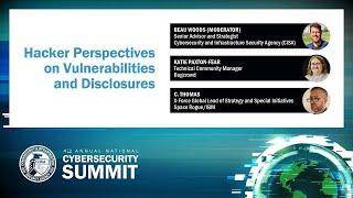 Cybersecurity Summit 2021: Hacker Perspectives on Vulnerabilities and Disclosures