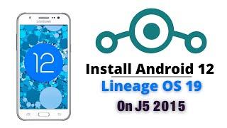 Install Android 12 - Lineage OS 19 on Samsung J5 2015