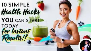 10 Simple Health Hacks You Can Start TODAY for Instant Results!