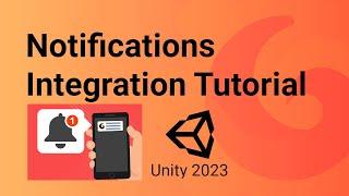 Mobile Notifications v2.0 - Integration Tutorial - Unity 2023