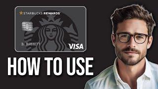 How To Use Starbucks Rewards Card (2024)