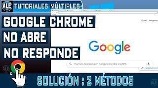 Google Chrome No Abre, No Carga, No funciona en Windows – Solución