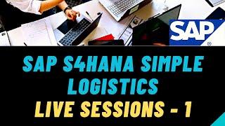 SAP S4HANA Simple Logistics Live Sessions 1 | S4 HANA Simple Logistics