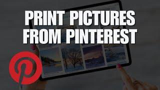 How to Print Pictures from Pinterest