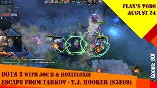 [FULL VOD] PFlax, Yogs Joe H & hoxieloxie play Dota 2 + Tarkov PvE + T.J. Hooker Aug 24 2024