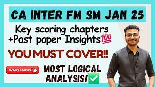 Top Scoring chapters️ CA Inter FM SM Jan 25 + Past paper Analysis| Most Logical Analysis|