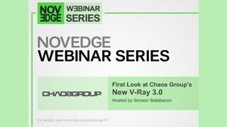 Novedge Webinar #87: A First Look at Chaos Group's New V-Ray 3.0 with Simeon Balabanov