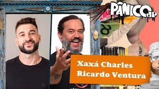 XAXÁ CHARLES E RICARDO VENTURA | PÂNICO - 06/12/2024