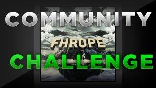 Fhrope's Community Challenge - Send in your clips!