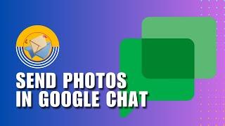  How to send photos in Google Chat | for Dummies